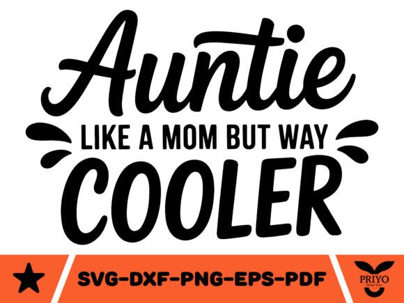Auntie Like a Mom but Way Cooler SVG: Graphics & Crafts