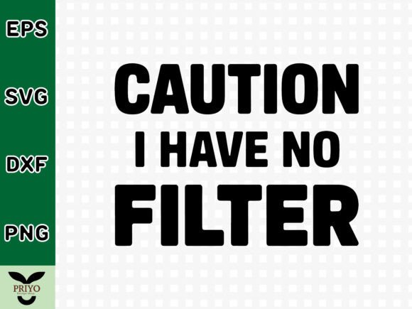 Caution I Have No Filter SVG: Crafts & Graphics Review
