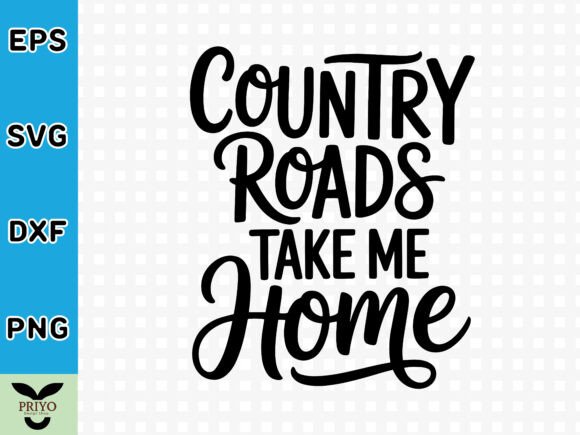 Country Roads Take Me Home SVG for Crafts & Graphics