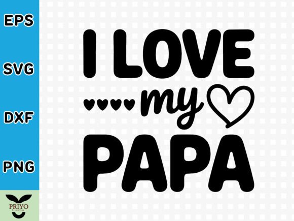 I Love My Papa SVG