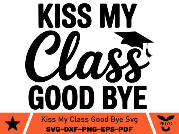 Kiss My Class Goodbye: An SVG Graphic for Graduation Marketing