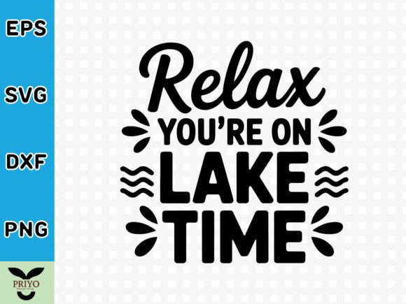 Relax You're on Lake Time SVG: Graphics & Crafts Review