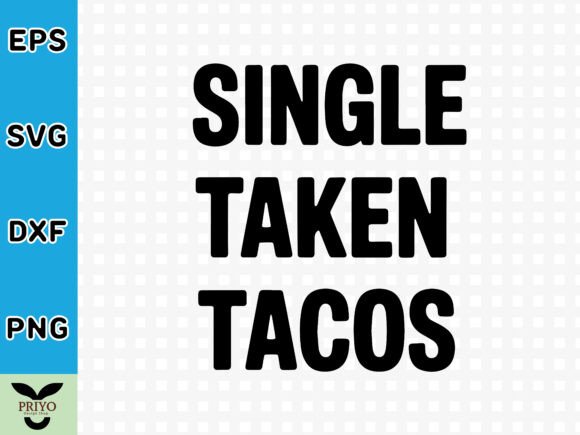 Single Taken Tacos SVG: Graphics & Crafts Review